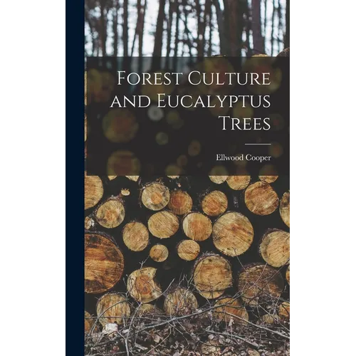 Forest Culture and Eucalyptus Trees - Hardcover