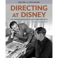 Directing at Disney: The Original Directors of Walt's Animated Films - Hardcover