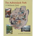 The Adirondack Park: A Wildlands Quilt - Paperback