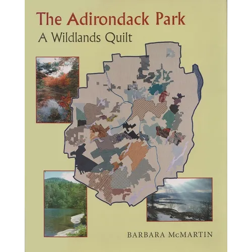 The Adirondack Park: A Wildlands Quilt - Paperback
