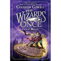 The Wizards of Once: Twice Magic - Paperback