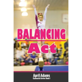 Balancing Act: The Gymnastics Series #1 - Paperback