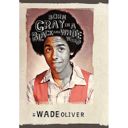 Born Gray in a Black and White World - Paperback