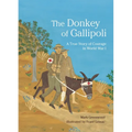 The Donkey of Gallipoli: A True Story of Courage in World War I - Hardcover