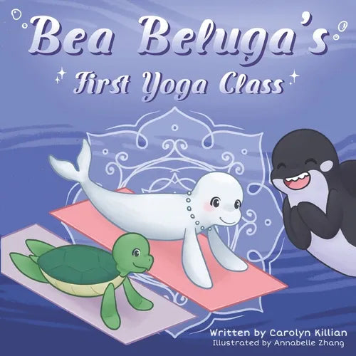 Bea Beluga's First Yoga Class - Paperback
