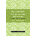 Introduction to Old Javanese Language and Literature: A Kawi Prose Anthology - Paperback