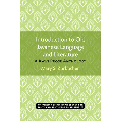 Introduction to Old Javanese Language and Literature: A Kawi Prose Anthology - Paperback