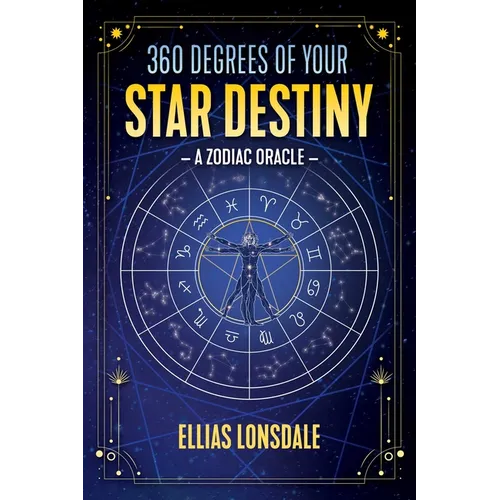 360 Degrees of Your Star Destiny: A Zodiac Oracle - Paperback