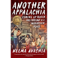 Another Appalachia: Coming Up Queer and Indian in a Mountain Place - Paperback