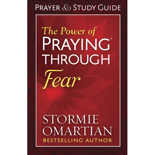 The Power of Praying Through Fear Prayer and Study Guide - Paperback