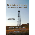 Wildcatting: The Hills of Kettleman - Hardcover