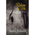 Return to Me: What to Do When Loved Ones Fall Away - Paperback