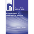 Infant Baptism in Historical Perspective - Hardcover