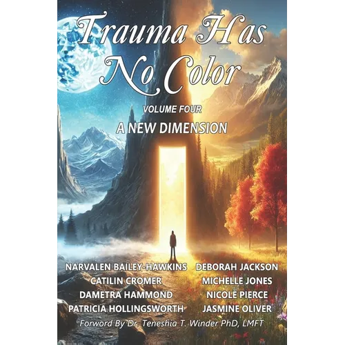 Trauma Has No Color: A New Dimension - Paperback