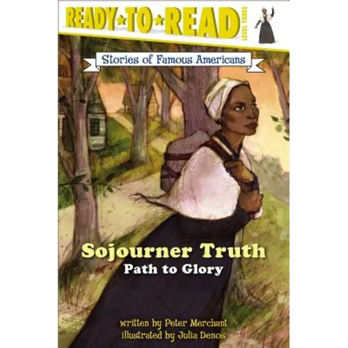 Sojourner Truth: Path to Glory (Ready-To-Read Level 3) - Paperback