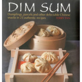 Dim Sum: Dumplings, Parcels and Other Delectable Chinese Snacks in 25 Authentic Recipes - Hardcover