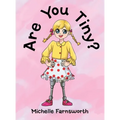 Are You Tiny? - Hardcover