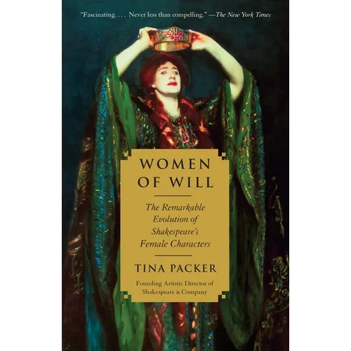 Women of Will: The Remarkable Evolution of Shakespeare's Female Characters - Paperback