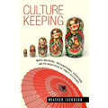 Culture Keeping: White Mothers, International Adoption, and the Negotiation of Family Difference - Hardcover