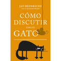 Como Discutir Con Un Gato -V2* - Paperback