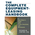 The Complete Equipment-Leasing Handbook: A Deal Maker's Guide with Forms, Checklists, and Worksheets - Paperback