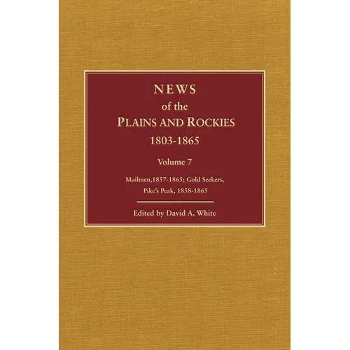 News of the Plains and Rockies: Gold Seekers, Other Areas, 1860-1865; Series Index - Hardcover