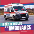 A Day in the Life of an Ambulance - Library Binding