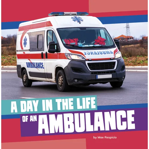 A Day in the Life of an Ambulance - Library Binding