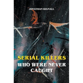 Serial Killers Who Were Never Caught - Paperback