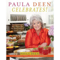 Paula Deen Celebrates!: Best Dishes and Best Wishes for the Best Times of Your Life - Hardcover