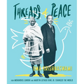 Threads of Peace: How Mohandas Gandhi and Martin Luther King Jr. Changed the World - Paperback