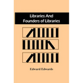 Libraries And Founders Of Libraries - Paperback