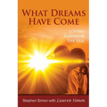 What Dreams Have Come: Loving Through The Veil - Paperback