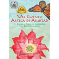 Un Cuento Azteca de Amistad: El Camino Hacia la Liberación y el Empoderamiento - Paperback