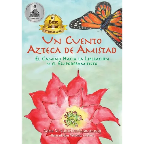 Un Cuento Azteca de Amistad: El Camino Hacia la Liberación y el Empoderamiento - Paperback