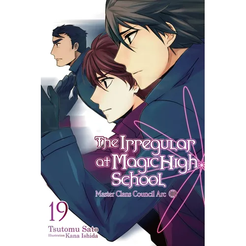 The Irregular at Magic High School, Vol. 19 (Light Novel): Master Clans Council Arc, Part III - Paperback