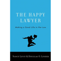 Happy Lawyer: Making a Good Life in the Law - Hardcover
