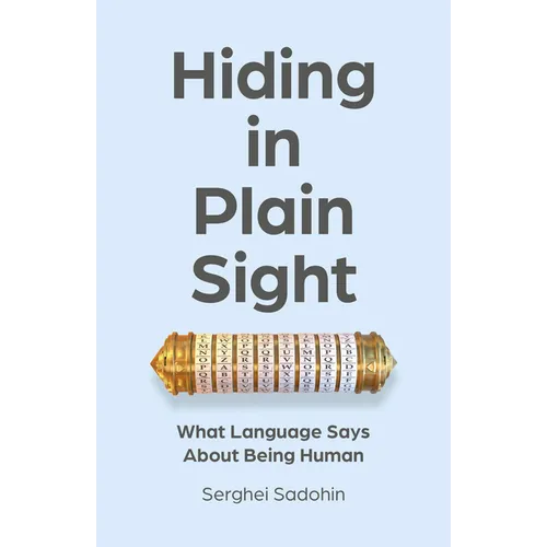 Hiding in Plain Sight: What Language Says about Being Human - Paperback