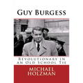 Guy Burgess: Revolutionary in an Old School Tie - Paperback
