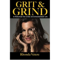 Grit & Grind: 10 Principles for Living an Extraordinary Life - Hardcover