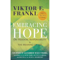 Embracing Hope: On Freedom, Responsibility & the Meaning of Life - Hardcover