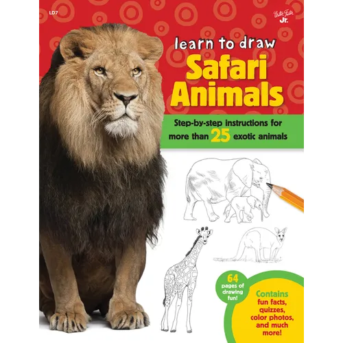 Learn to Draw Safari Animals: Step-By-Step Instructions for More Than 25 Exotic Animals - Paperback