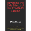 Reversing the Side Effects of the COVID-19 Vaccine: How to Heal Yourself from Adverse Reactions to the Trump Vaccine and Protect Yourself from Sheddin - Paperback