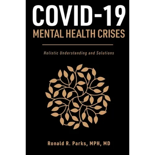 COVID-19/Mental Health Crises: Holistic Understanding and Solutions - Paperback
