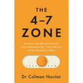 The 4-7 Zone: An Easy and Effective Way to Live a Balanced Life - And Stay Out of the Therapist's Office - Paperback
