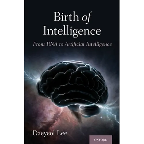 Birth of Intelligence: From RNA to Artificial Intelligence - Hardcover
