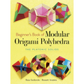 Beginner's Book of Modular Origami Polyhedra: The Platonic Solids - Paperback