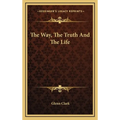 The Way, The Truth And The Life - Hardcover