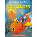 Oh, the Lavas That Flow! All about Volcanoes - Hardcover