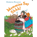 Mommies Say Shhh! - Board Book